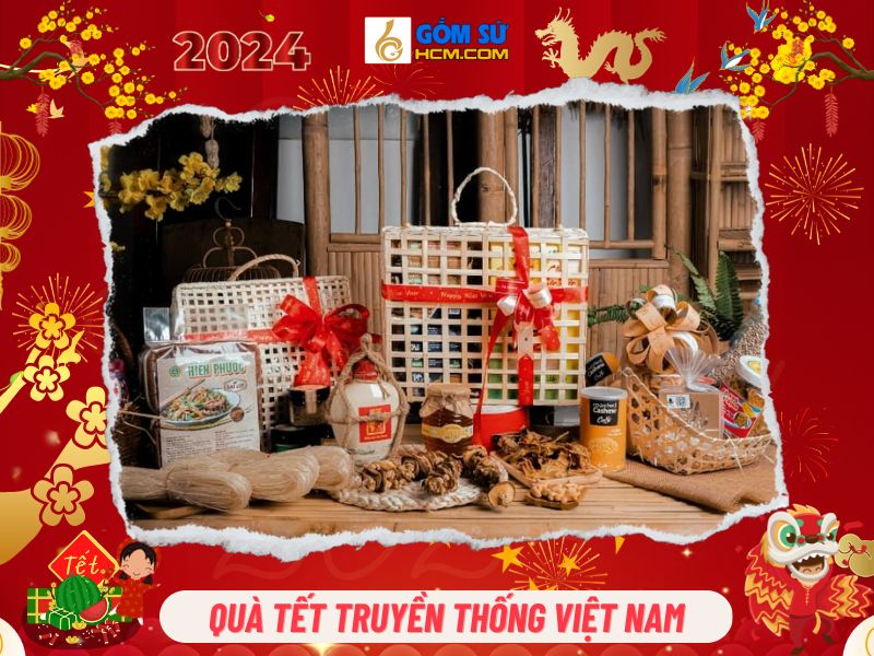 TOP 12+ món quà Tết truyền thống Việt Nam 2024 bạn không nên bỏ lỡ
